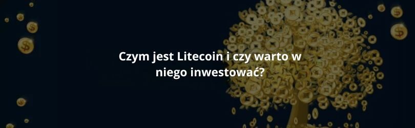 Czym jest Litecoin i czy warto w niego inwestować?