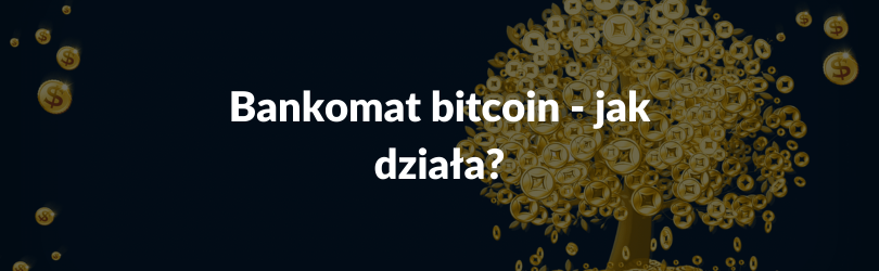 jak dziala bankomat bitcoin