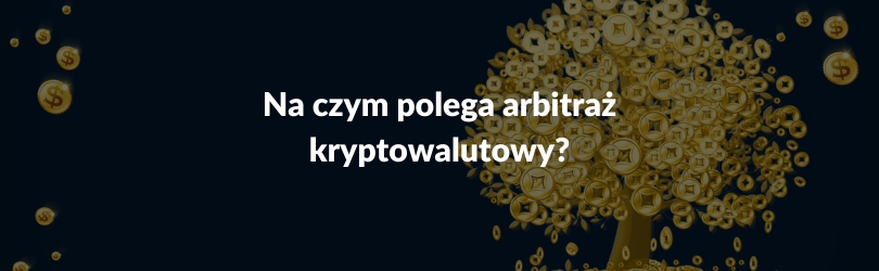 na czym polega arbitraz kryptowalutowy