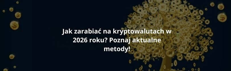 jak zarabiać na kryptowalutach w 2026