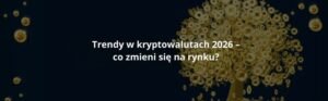 trendy w kryptowalutach 2026