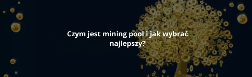 Czym jest mining pool